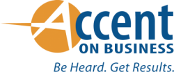 The image features the logo of "Accent on Business." The logo has a stylized 'A' in the shape of a swoosh and is followed by the text "Accent on Business" in blue font. The tagline beneath reads, "Be Heard. Get Results" in italicized blue text.